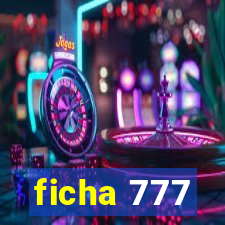 ficha 777